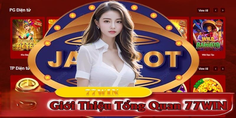 Đôi nét cơ bản về nền tảng games cá cược 77Win