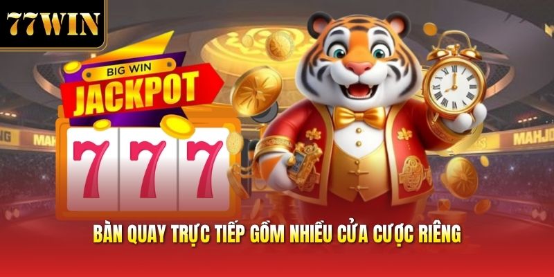 Bàn quay trực tiếp gồm nhiều cửa cược riêng