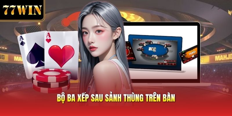 Bộ ba xếp sau sảnh thùng trên bàn