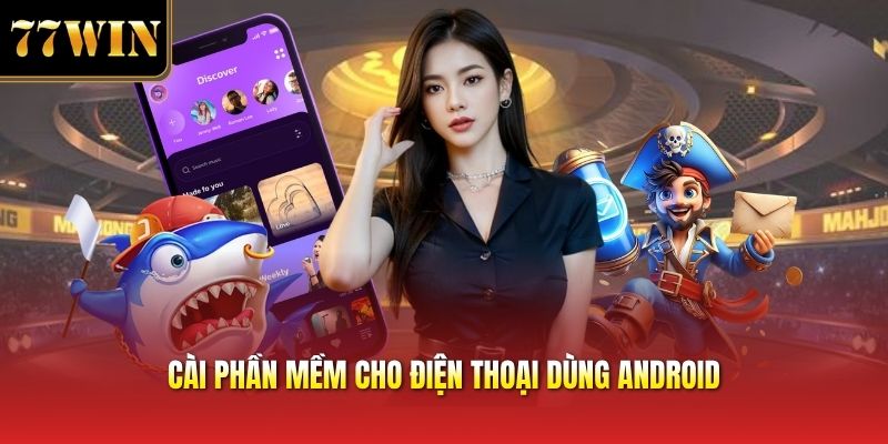 Cài phần mềm cho điện thoại dùng android