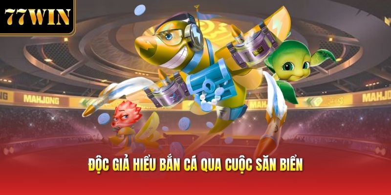 Độc giả hiểu bắn cá qua cuộc săn biển
