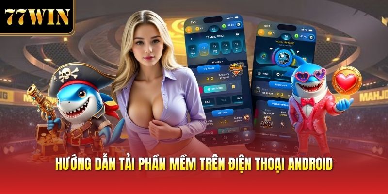 Hướng dẫn tải phần mềm trên điện thoại android