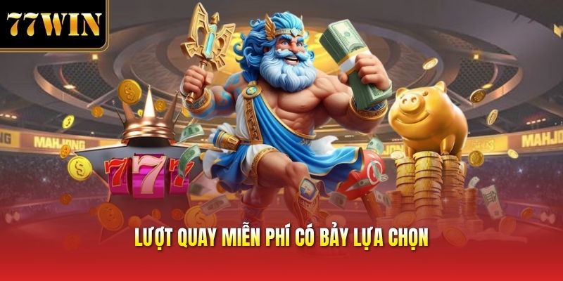 Lượt quay miễn phí có bảy lựa chọn