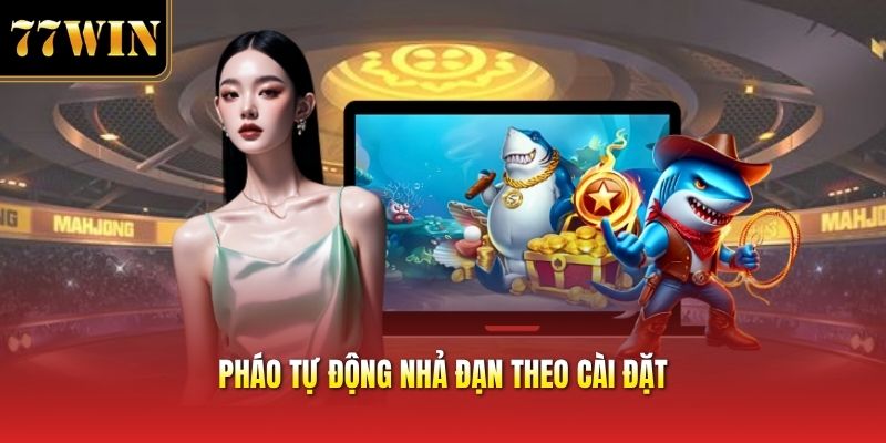 Pháo tự động nhả đạn theo cài đặt