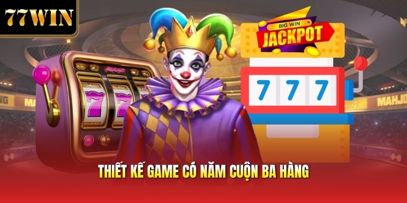 Thiết kế game có năm cuộn ba hàng
